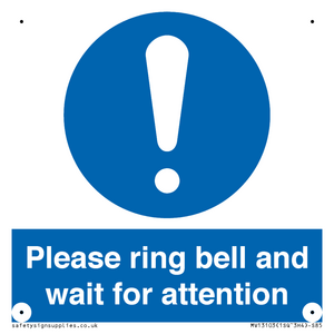 Please ring bell and wait for attention